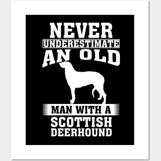 Never Underestimate an Old Man with Scottish Deerhound Posters and Art